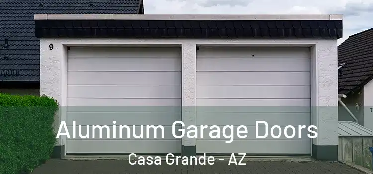  Aluminum Garage Doors Casa Grande - AZ