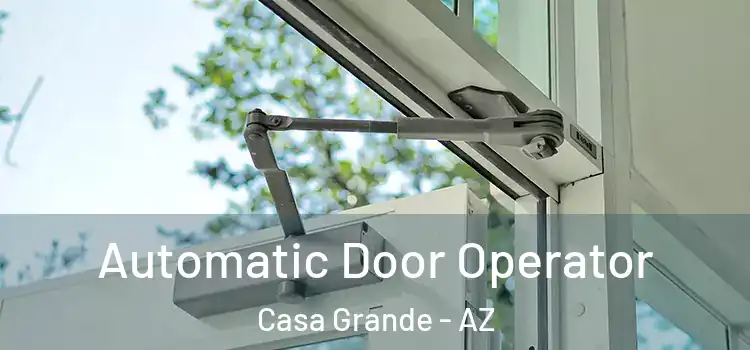 Automatic Door Operator Casa Grande - AZ