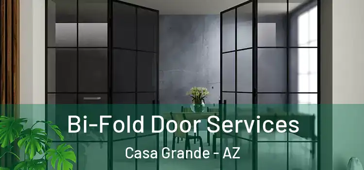 Bi-Fold Door Services Casa Grande - AZ