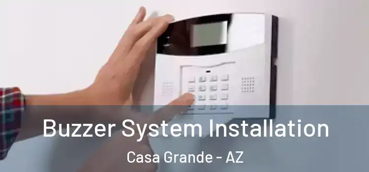 Buzzer System Installation Casa Grande - AZ