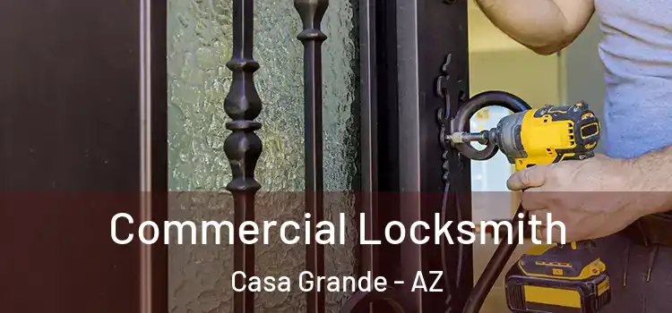  Commercial Locksmith Casa Grande - AZ