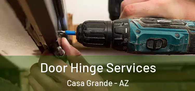 Door Hinge Services Casa Grande - AZ