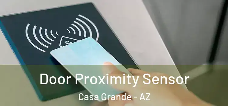 Door Proximity Sensor Casa Grande - AZ