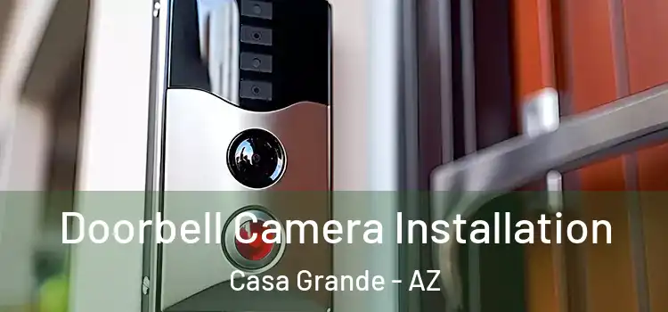  Doorbell Camera Installation Casa Grande - AZ
