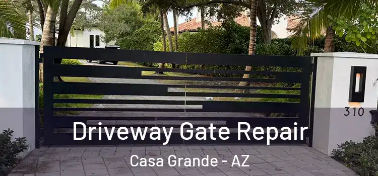 Driveway Gate Repair Casa Grande - AZ