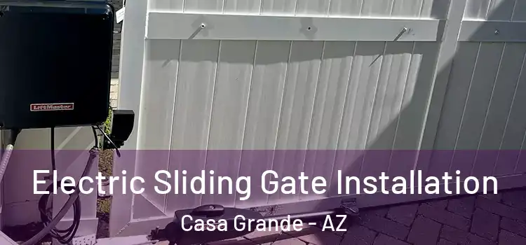 Electric Sliding Gate Installation Casa Grande - AZ