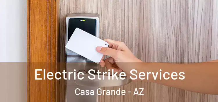 Electric Strike Services Casa Grande - AZ