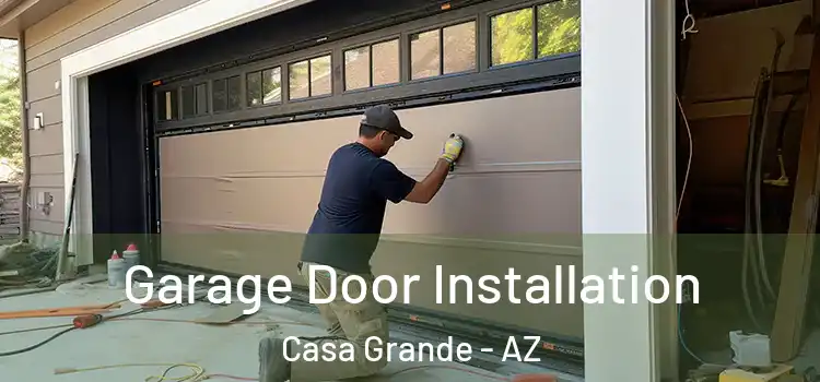  Garage Door Installation Casa Grande - AZ