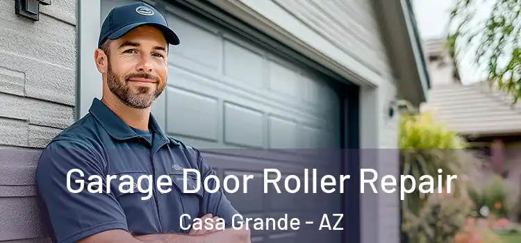  Garage Door Roller Repair Casa Grande - AZ