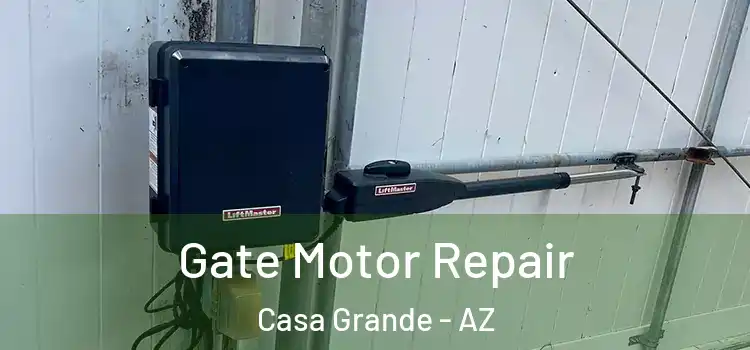 Gate Motor Repair Casa Grande - AZ