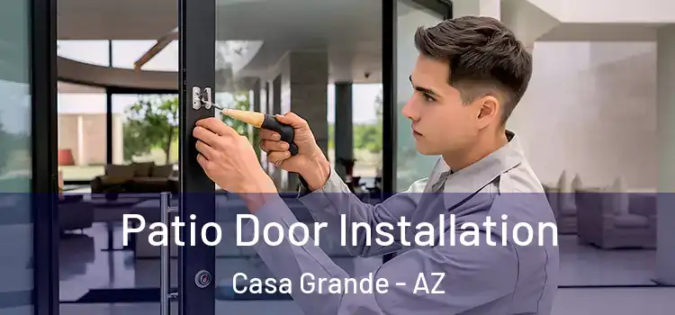 Patio Door Installation Casa Grande - AZ