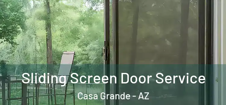 Sliding Screen Door Service Casa Grande - AZ