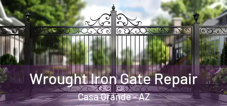 Wrought Iron Gate Repair Casa Grande - AZ